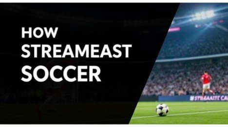 Steameast Soccer: A Comprehensive Guide to the Controversial Streaming Portal